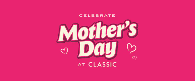 Mother's Day at Classic